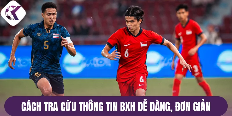 Cách tra cứu thông tin BXH dễ dàng, đơn giản