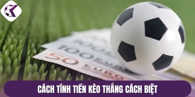 Cách tính tiền kèo thắng cách biệt