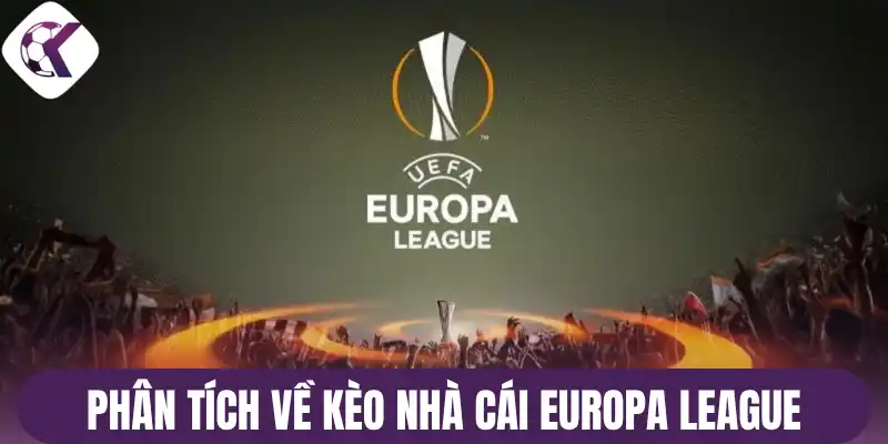 Phân tích về kèo nhà cái Europa League